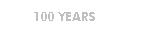 100 YEARS